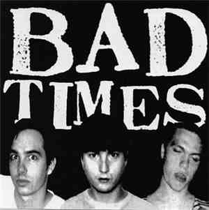 Bad Times - Bad Times