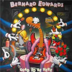 Bernard Edwards - Glad To Be Here