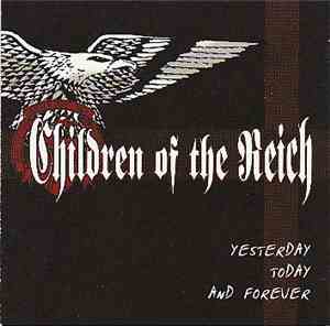 Children Of The Reich - Yesterday Today And Forever
