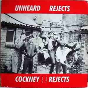 Cockney Rejects - Unheard Rejects