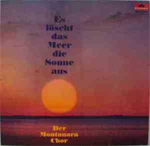Der Montanara Chor - Es Löscht Das Meer Die Sonne Aus