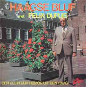 Felix Dupuis - Haagse Bluf (Een Klein Uur Humor Uit Den Haag)