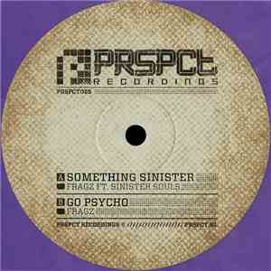 Fragz & Sinister Souls - Something Sinister / Go Psycho