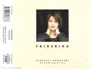 Friderika - Elkésett Karnevál / Dreaming Of Me