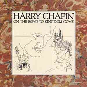 Harry Chapin - On The Road To Kingdom Come