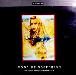 In Trance 95 - Code Of Obsession (The Trance Dance Alternatives Vol. 1)