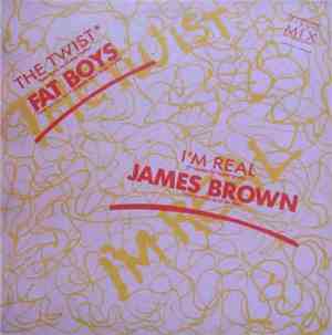 James Brown / Fat Boys - I'm Real / The Twist