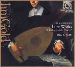 J.H. Kapsberger - Paul O'Dette - Lute Works - 'Il Tedesco Della Tiorba'