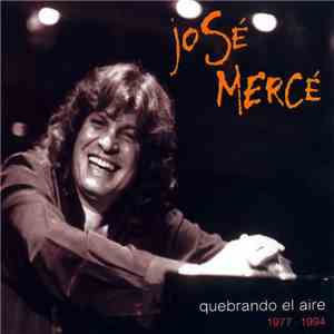 José Mercé - Quebrando El Aire (1977 · 1994)