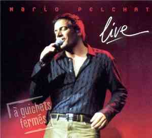 Mario Pelchat - Live A Guichets Fermés