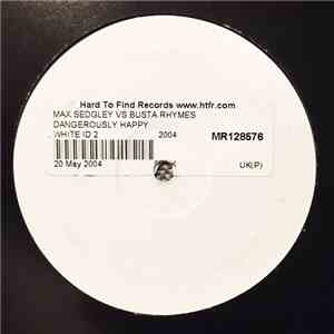 Max Sedgley Vs. Busta Rhymes - Dangerously Happy