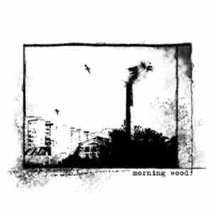 Morning Wood - Morning Wood