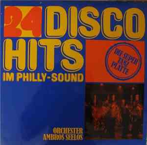 Orchester Ambros Seelos - 24 Disco Hits Im Philly Sound