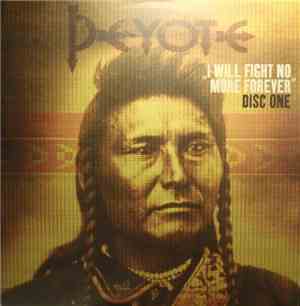 Peyote - I Will Fight No More Forever (Disc One)