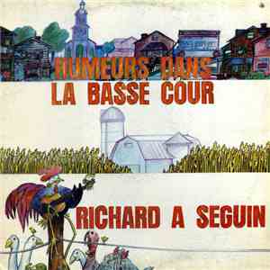 Richard Séguin - Rumeurs Dans La Basse-Cour