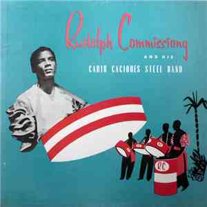 Rudolph Commissiong - Rudolph Commissiong And His Carib-Caciques Steel Band