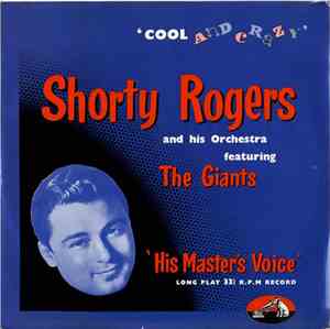 Shorty Rogers And His Orchestra Featuring The Giants  - Cool And Crazy