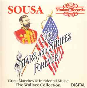Sousa, The Wallace Collection - Stars And Stripes Forever - Great Marches & Incidental Music