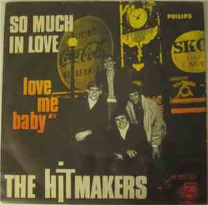 The Hitmakers  - So Much In Love / Love Me Baby