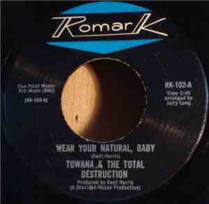 Towana & The Total Destruction - Wear Your Natural, Baby / Help Me Get That Feelin' Back Again