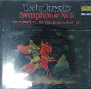 Tschaikowsky - Leningrader Philharmonie, Jewgenij Mrawinskij - Symphony No. 6 In B Minor, Op. 74 (Pathétique)