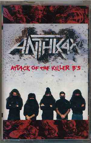 Anthrax - Attack Of The Killer B's