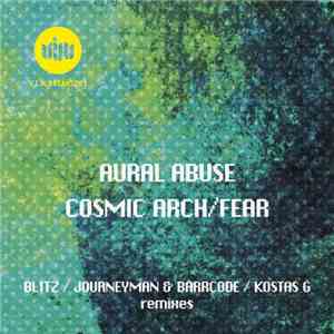Aural Abuse - Cosmic Arch / Fear