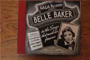 Belle Baker - Gala Records Presents Belle Baker In The Songs That Made Her Famous