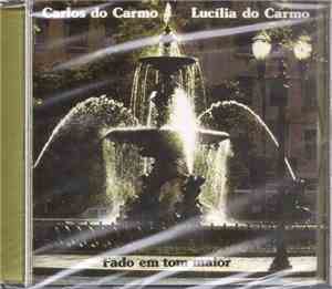 Carlos Do Carmo & Lucília Do Carmo - Fado Em Tom Maior