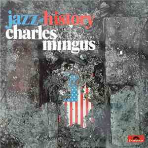 Charles Mingus - Jazz History Vol. 19