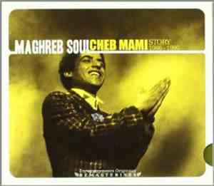 Cheb Mami - Maghreb Soul - Cheb Mami Story 1986-1990