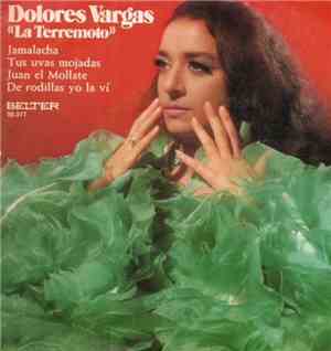 Dolores Vargas “La Terremoto” - Jamalacha / Tus Uvas Mojadas / Juan El Mollate / De Rodillas Yo La Ví