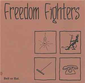 Freedom Fighters  - Bell Or Bat.