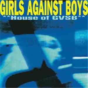 Girls Against Boys - House Of GVSB