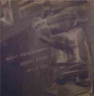Goat Perversion / Good Food  - Split CD