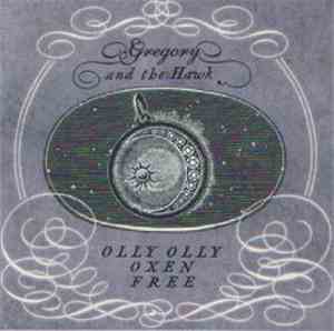 Gregory And The Hawk - Olly Olly Oxen Free