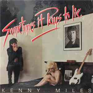 Kenny Miles - Sometimes It Pays To Lie
