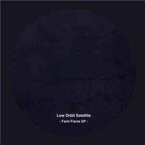 Low Orbit Satellite - Faint Flares EP