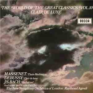 Massenet / Debussy / J.S. Bach, The New Symphony Orchestra Of London : Raymond Agoult - Clair De Lune