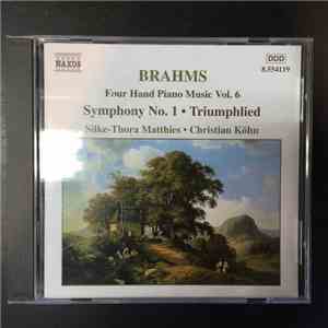 Silke-Thora Matthies / Christian Kohn - Johannes Brahms - Johannes Brahms: Four Hand Piano Music Vol. 6 - Symphony No. 1 / Triumphlied