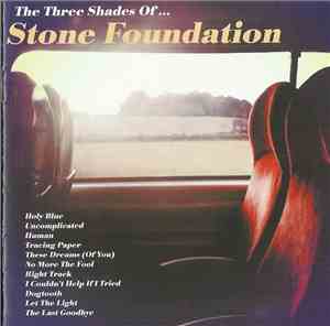 Stone Foundation - The Three Shades Of...Stone Foundation