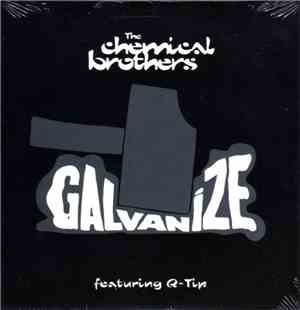 The Chemical Brothers Featuring Q-Tip - Galvanize