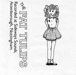The Fat Tulips - The Fat Tulips And Their Pretty Fab Demos