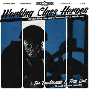 The Traditionals & True Grit  - Working Class Heroes