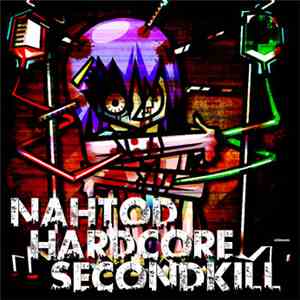 Various - Nahtod Hardcore Secondkill