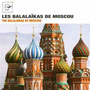 Alexandre Gorbachviov, Vladimir Ionchenkov, Igor Konovalov, Yuri Birzhev, Guerts Vladimir - The Balalaïkas Of Moscow