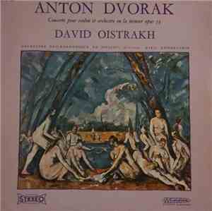 Antonín Dvořák, David Oistrach, Moscow Philharmonic Orchestra - Concerto Pour Violon Et Orchestre En La Mineur, Op. 23