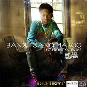 Bandit Gang Marco - You Don't Know Me
