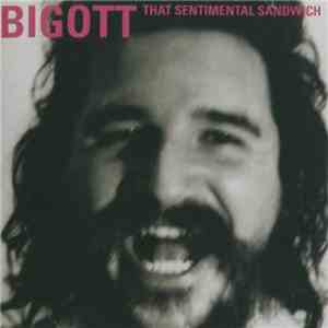 Bigott - That sentimental sandwich