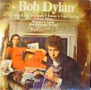 Bob Dylan - It Takes A Lot To Laugh, It Takes A Train To Cry